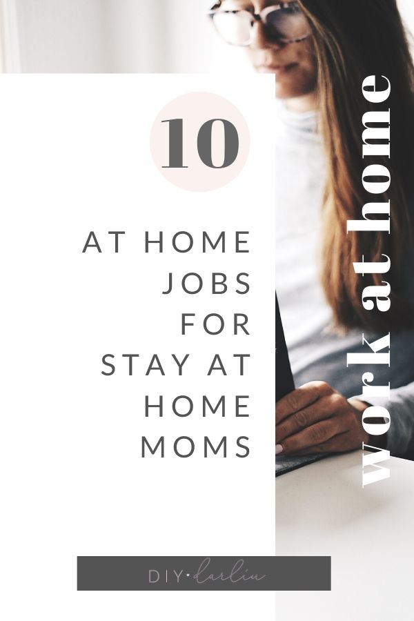 10 Work at Home Jobs for Stay At Home Moms